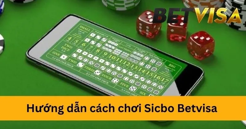Cách chơi Sicbo Betvisa cho tân binh