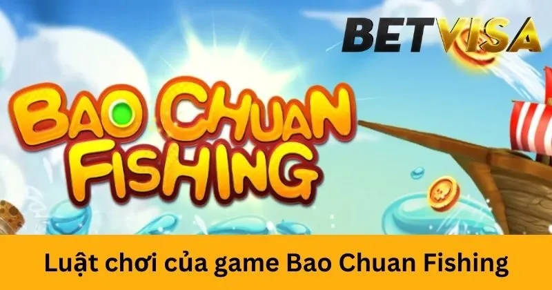 Luật chơi của game Bao Chuan Fishing